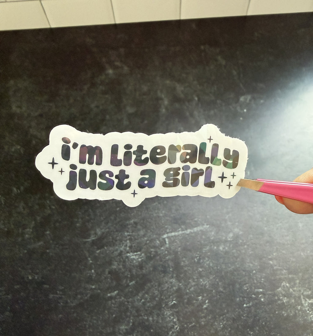 I'm literally just a girl - Sticker